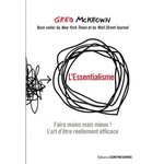 L'ESSENTIALISME. FAIRE MOINS MAIS MIEUX ! L'ART D'ETRE REELLEMENT EFFICACE, McKeown Greg