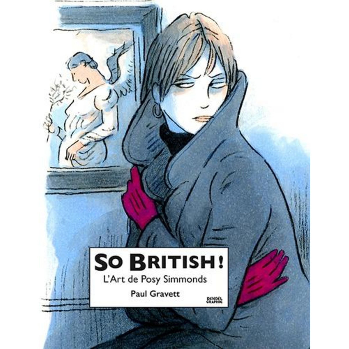 SO BRITISH. L'ART DE POSY SIMMONDS, Gravett Paul