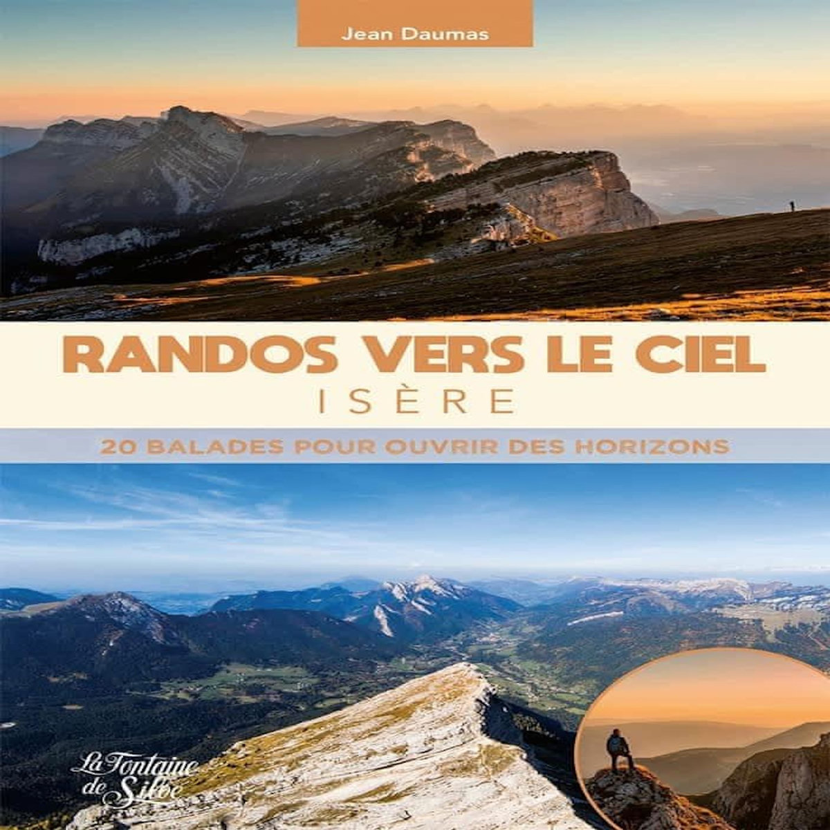 RANDOS VERS LE CIEL - ISERE. 20 BALADES POUR OUVRIR DES HORIZONS, Daumas Jean