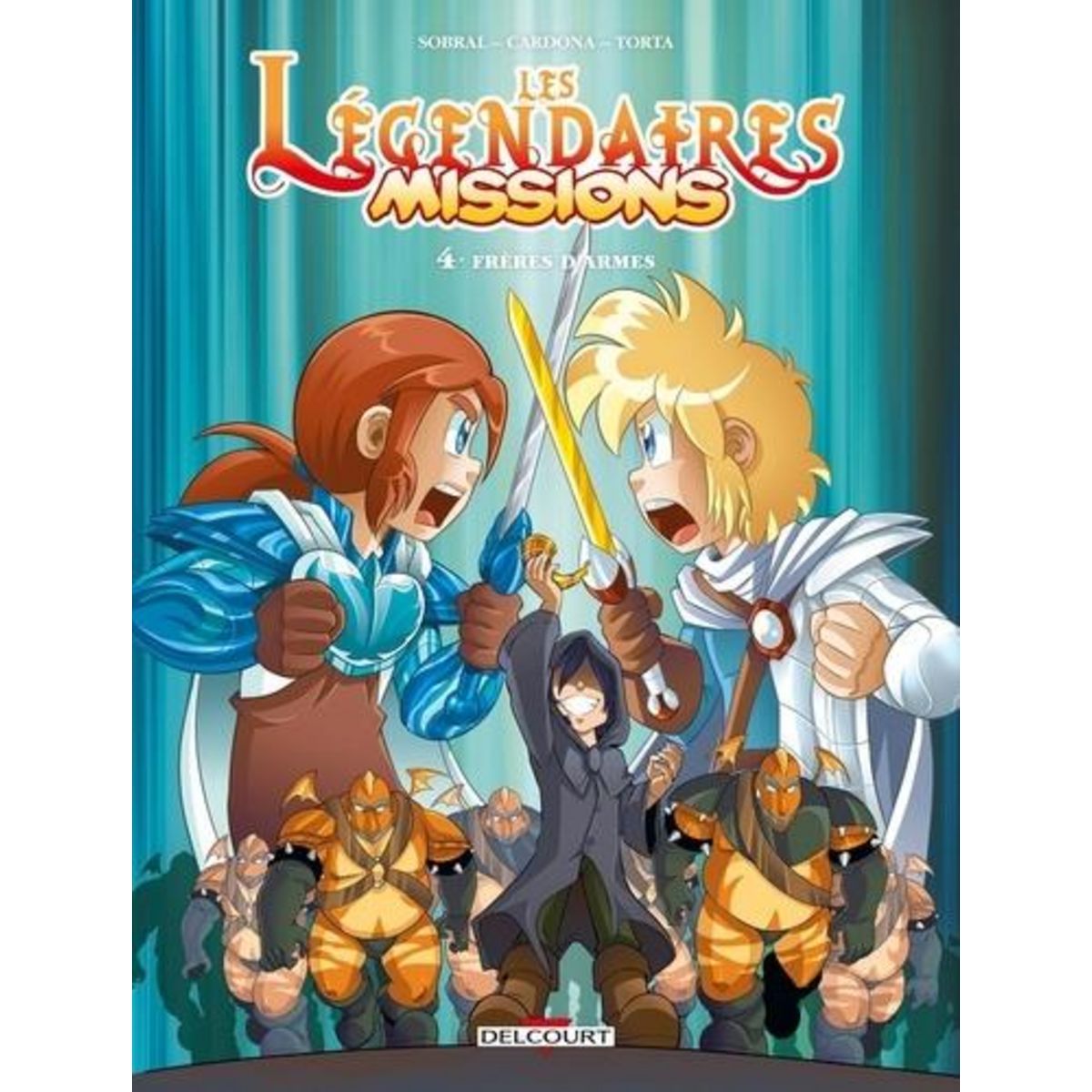 LES LEGENDAIRES MISSIONS TOME 4 : FRERES D'ARMES, Sobral Patrick