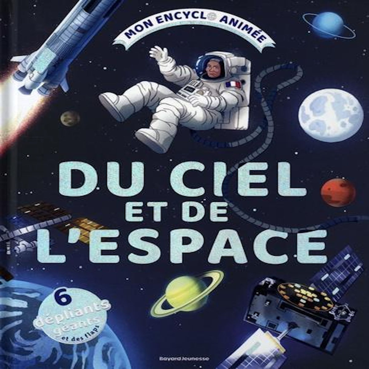 MON ENCYCLO ANIMEE DU CIEL ET DE L'ESPACE. 6 DEPLIANTS GEANTS ET DES FLAPS, Fichou Bertrand