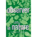 OBSERVER LA NATURE. LE GUIDE DU PROMENEUR, Baffault Thomas
