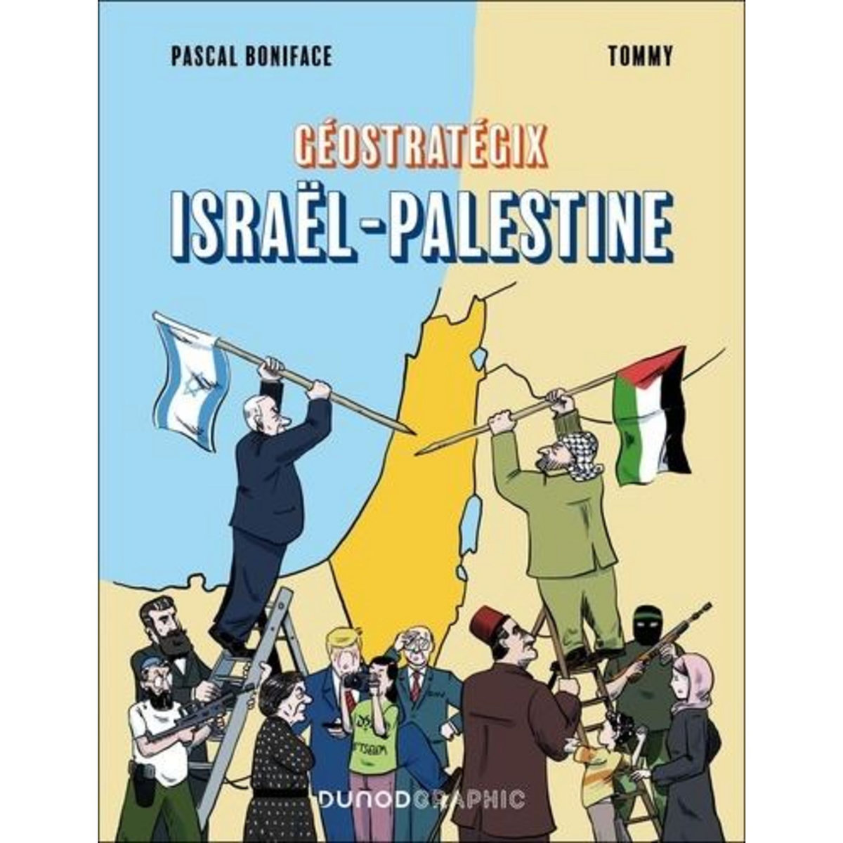 GEOSTRATEGIX. ISRAEL - PALESTINE, Boniface Pascal