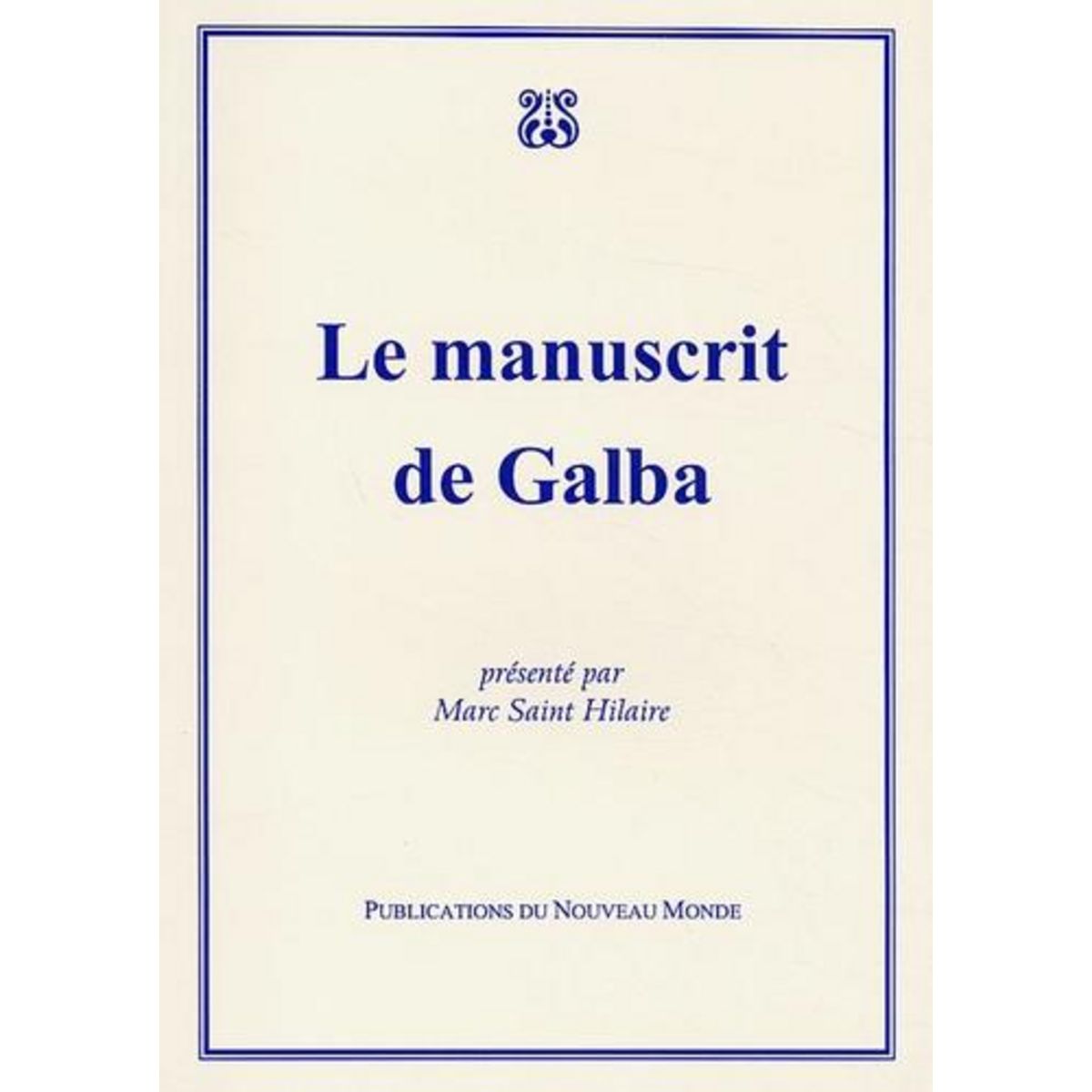 LE MANUSCRIT DE GALBA, Anonyme