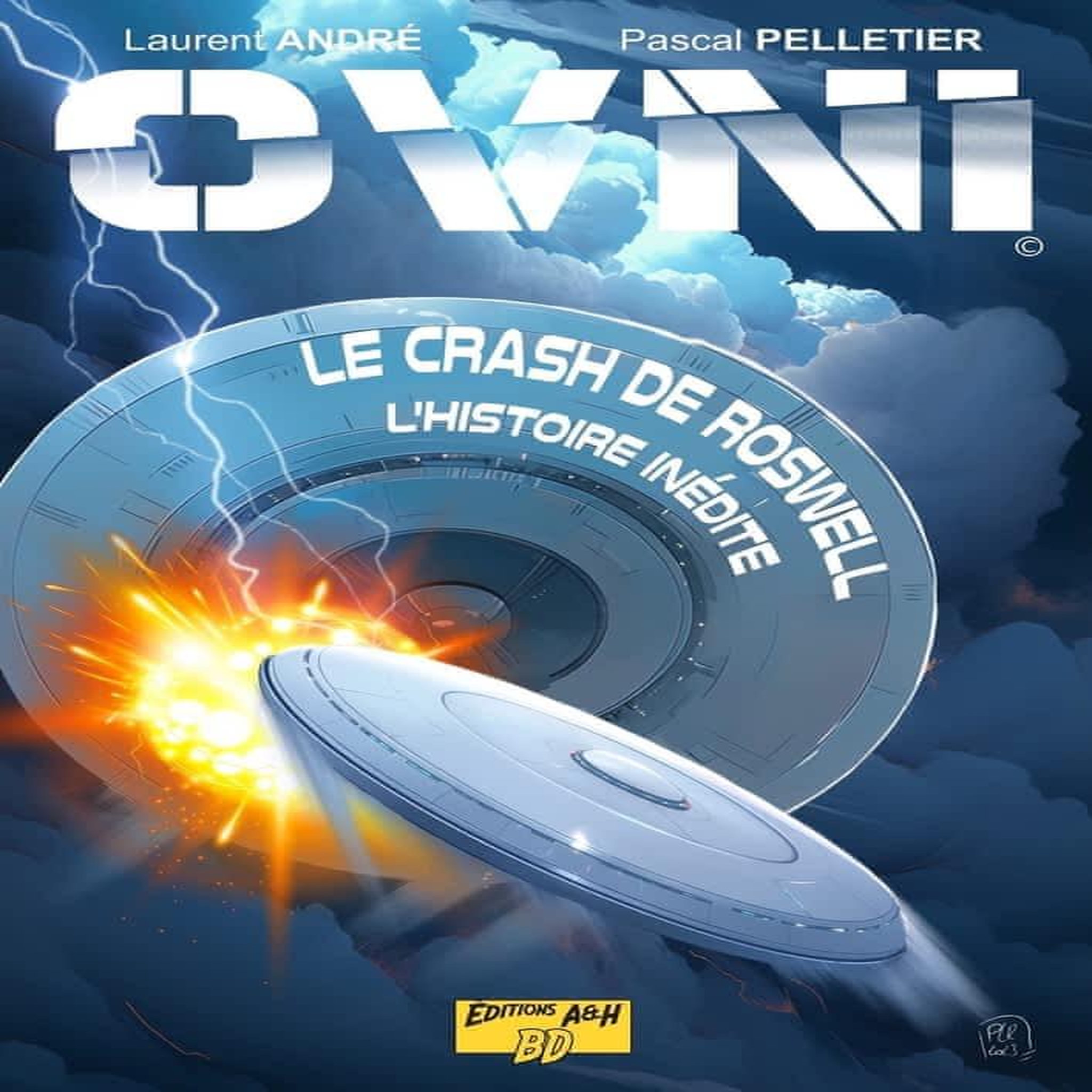 OVNI : LE CRASH DE ROSWELL. L'HISTOIRE INEDITE, André Laurent