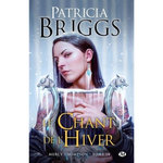 MERCY THOMPSON TOME 14 : LE CHANT DE L'HIVER, Briggs Patricia