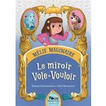 MELIE MAGINAIRE. LE MIROIR VOLE-VOULOIR, Buissonnière Noémie