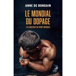 LE MONDIAL DU DOPAGE. LES COULISSES DU SPORT BUSINESS, Bongain Anne de