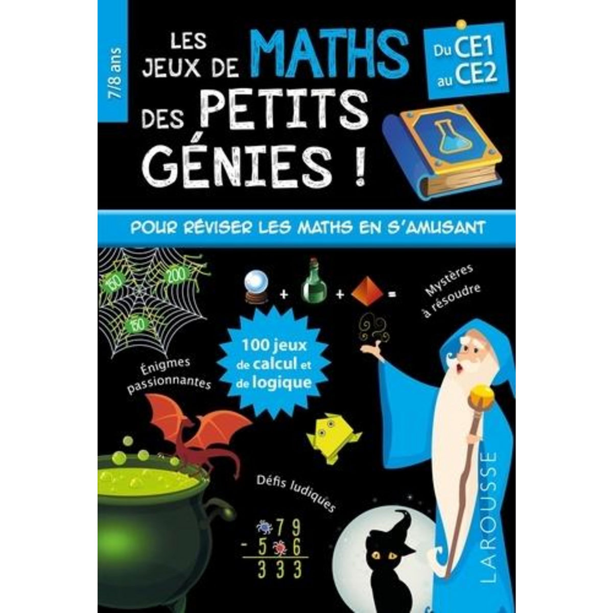 LES JEUX DE MATHS DES PETITS GENIES ! DU CE1 AU CE2, Larousse