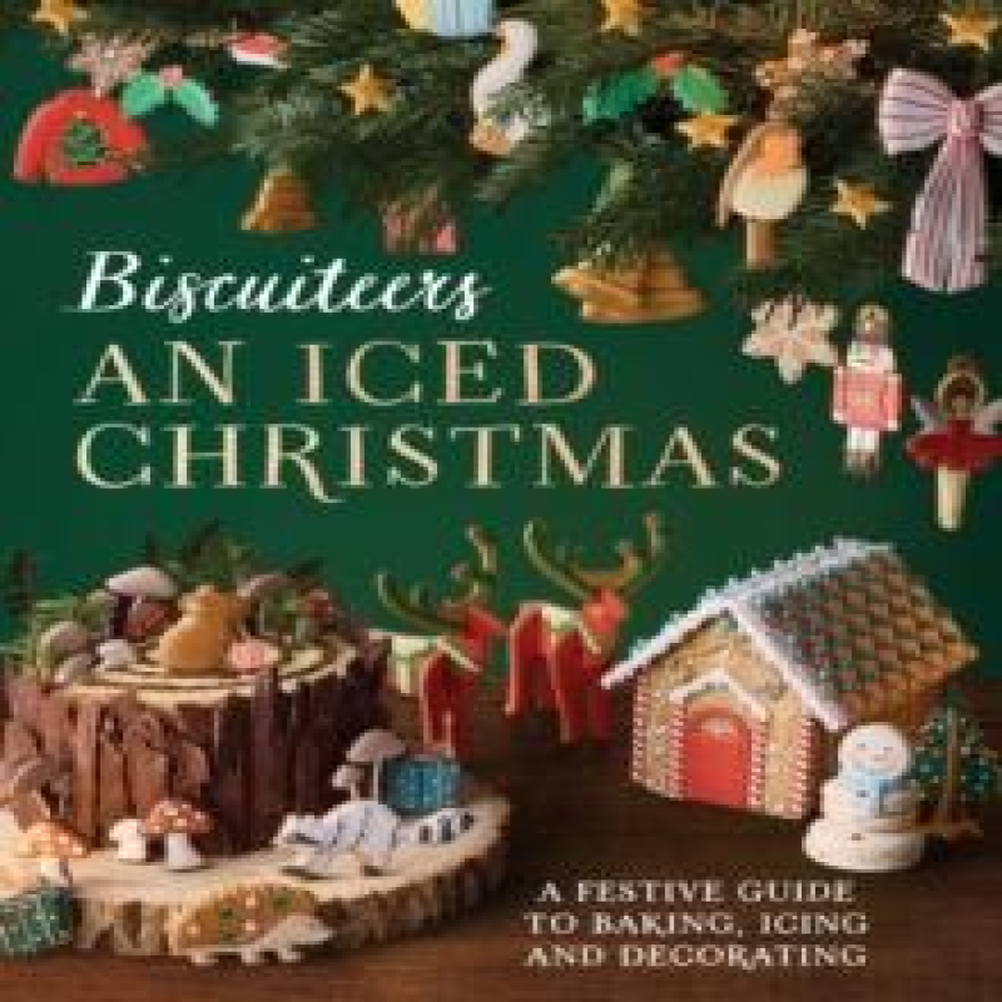 LIVRES An Iced Christmas: The Biscuiteers Festive Guide to Baking, Icing and Decorating