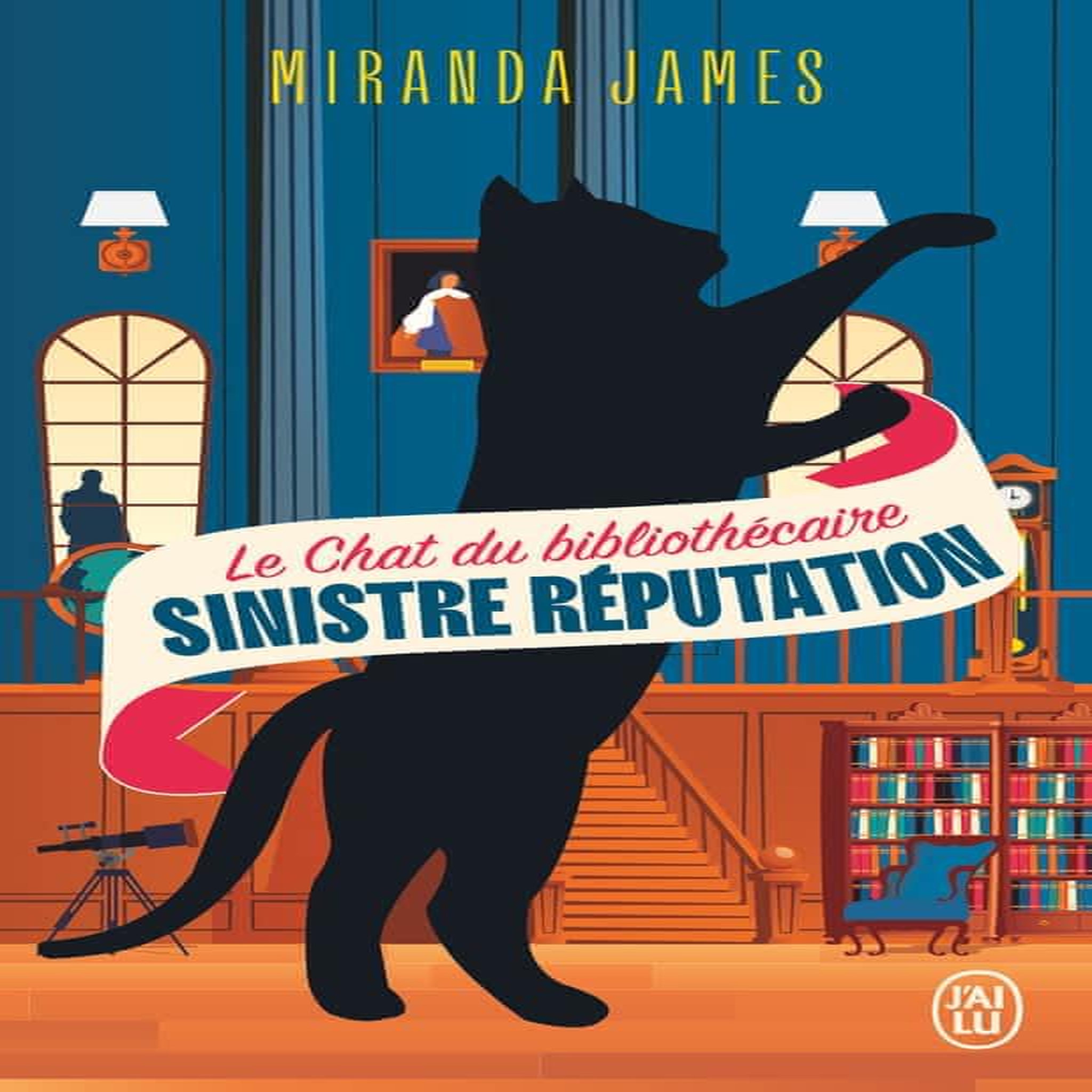 LE CHAT DU BIBLIOTHECAIRE TOME 4 : SINISTRE REPUTATION, James Miranda
