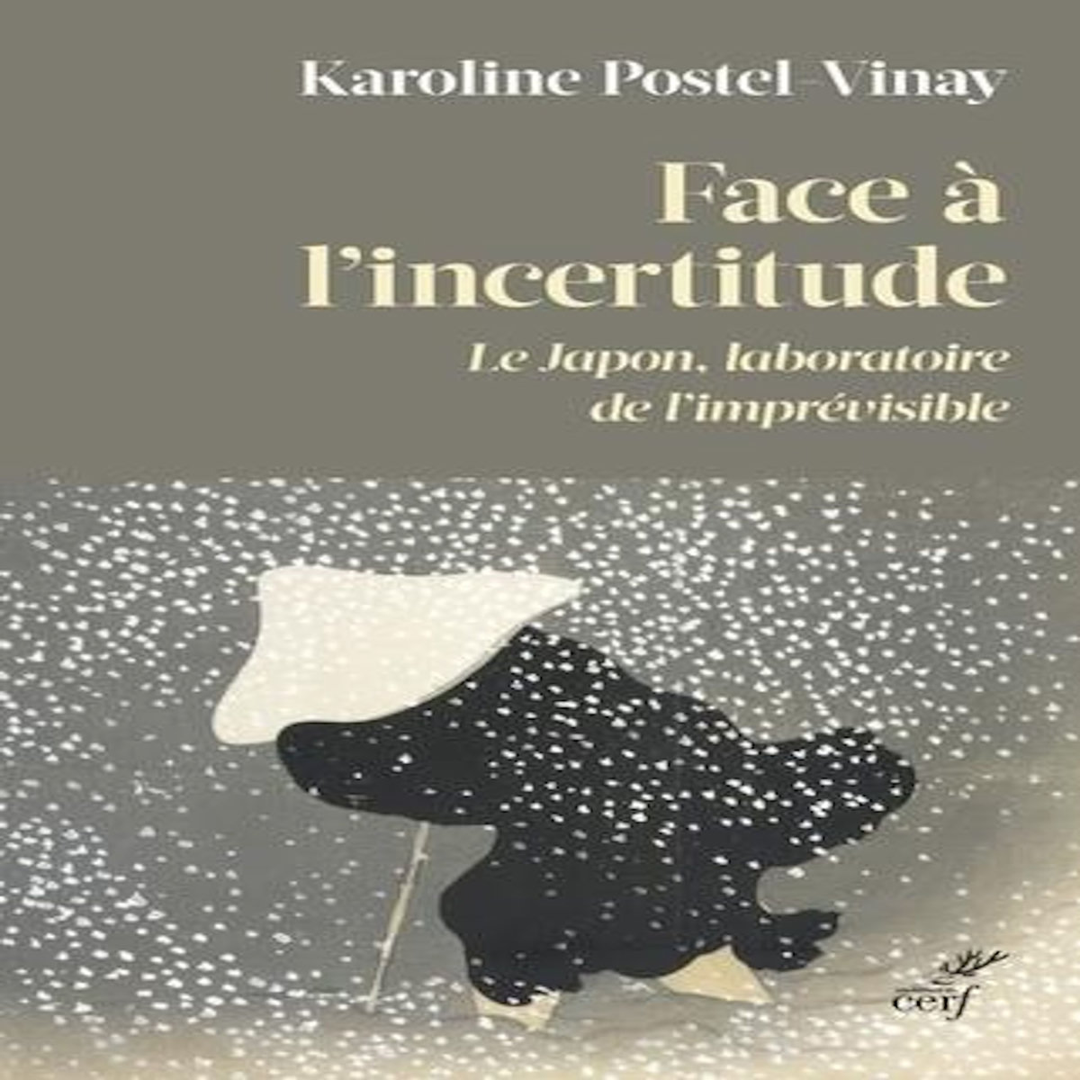 FACE A L'INCERTITUDE. LE JAPON, LABORATOIRE DE L'IMPREVISIBLE, Postel-Vinay Karoline