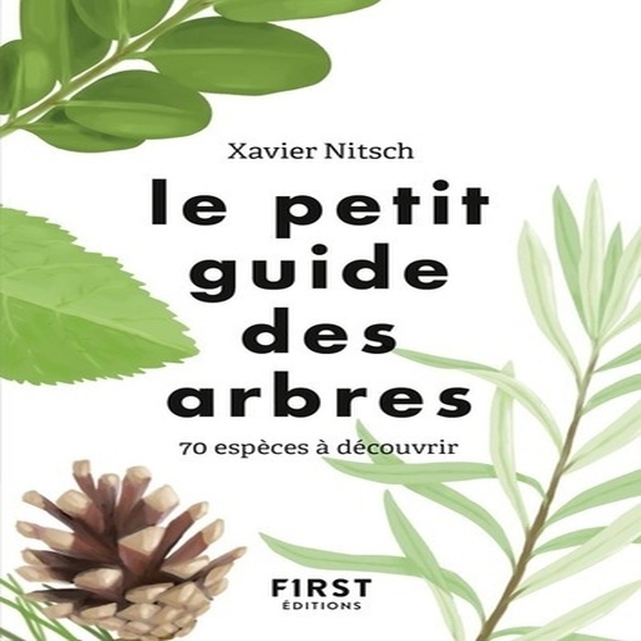  LE PETIT GUIDE DES ARBRES. 70 ESPECES A DECOUVRIR, Nitsch Xavier