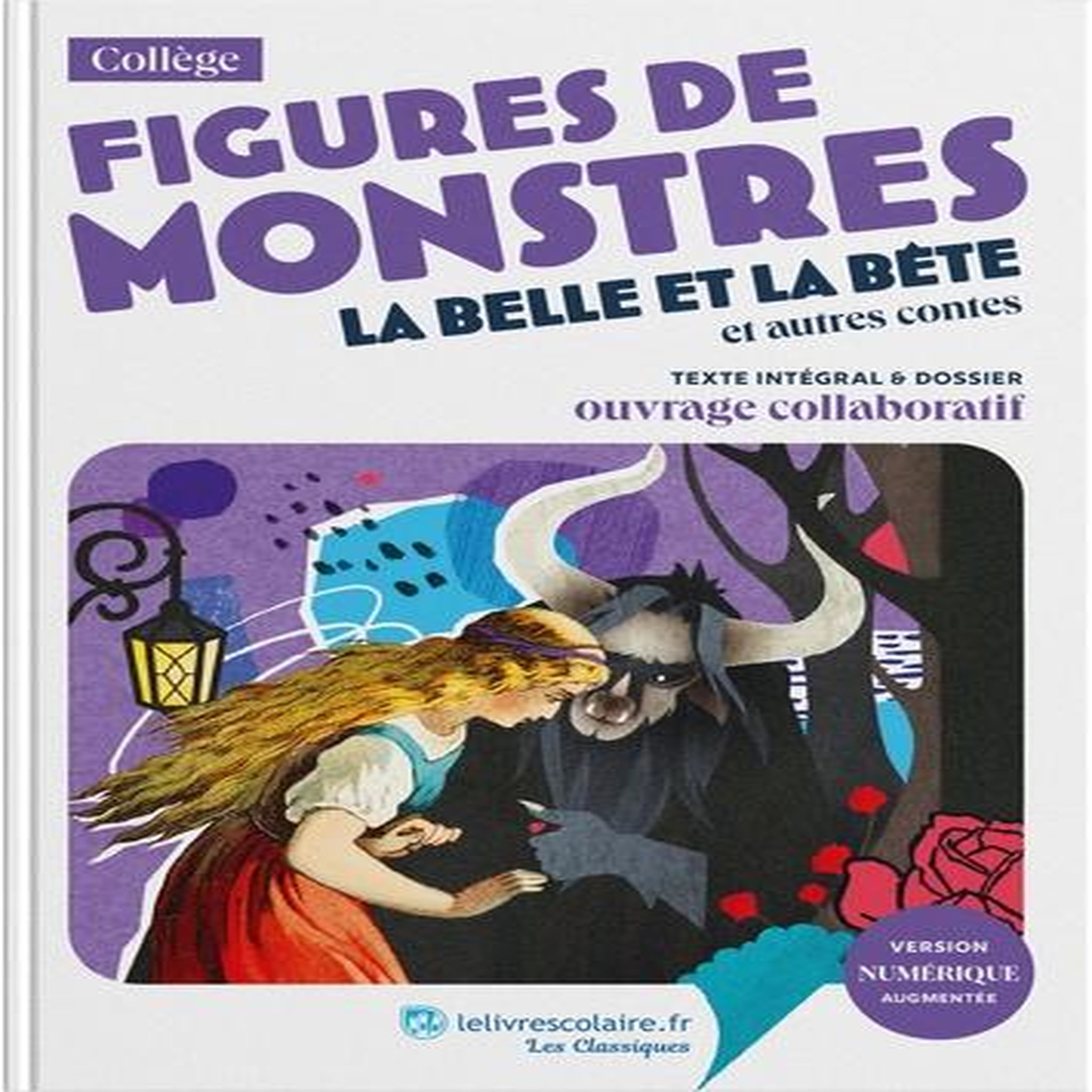 FIGURES DE MONSTRES. LA BELLE ET LA BETE ET AUTRES CONTES. TEXTE INTEGRAL ET DOSSIER PEDAGOGIQUE, Madame Le Prince De Beaumont