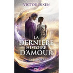 LA DERNIERE HISTOIRE D'AMOUR. EXTINCTA, Dixen Victor