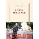 LE NOM SUR LE MUR, Le Tellier Hervé