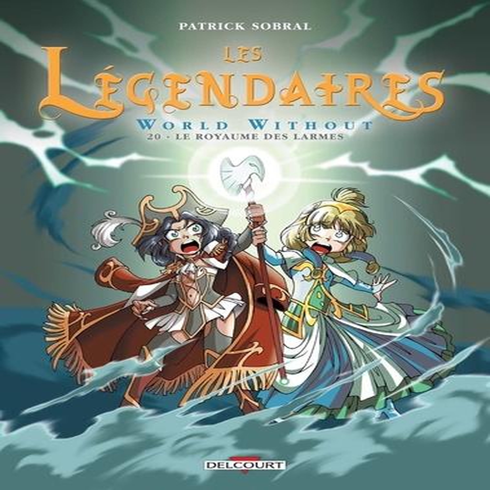 LES LEGENDAIRES WORLD WITHOUT TOME 20 : LE ROYAUME DES LARMES, Sobral Patrick