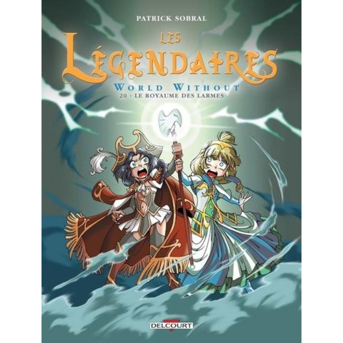 LES LEGENDAIRES WORLD WITHOUT TOME 20 : LE ROYAUME DES LARMES, Sobral Patrick