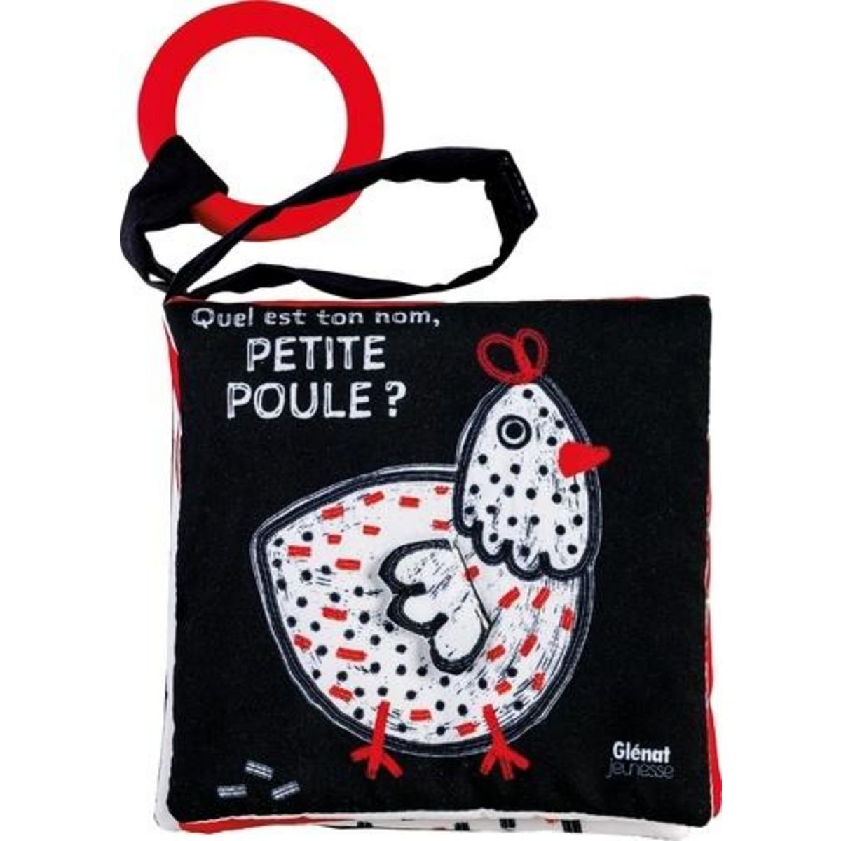 QUEL EST TON NOM PETITE POULE ?. AVEC ANNEAU DE DENTITION, Chambel Anaïs