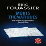 UNE ENQUETE DU COMMANDANT GASPARD CLOUX TOME 1 : MORTS THEMATIQUES. EDITION REVUE ET CORRIGEE, Fouassier Eric