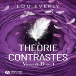 VIOLET & BLAKE TOME 1 : LA THEORIE DES CONTRASTES, Everly Lou