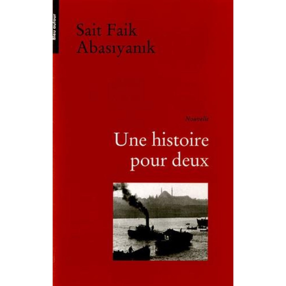 UNE HISTOIRE POUR DEUX, Faik Abasiyanik Sait