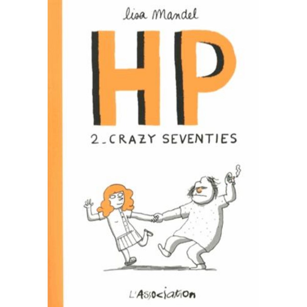  HP TOME 2 : CRAZY SEVENTIES. DE 1974 A 1982 SOUVENIRS INFIRMIERS, Mandel Lisa