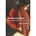 ANIMAUX HUMAINS. LES IMPLICATIONS MORALES DU DARWINISME, Rachels James