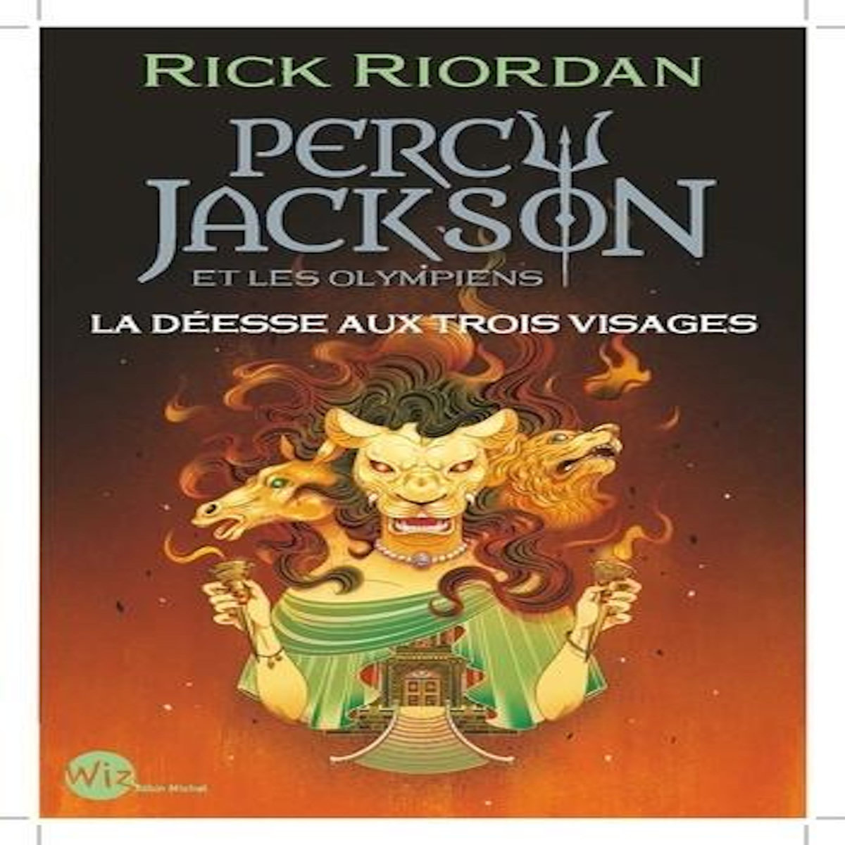 PERCY JACKSON ET LES OLYMPIENS TOME 7 : LA DEESSE AUX TROIS VISAGES, Riordan Rick