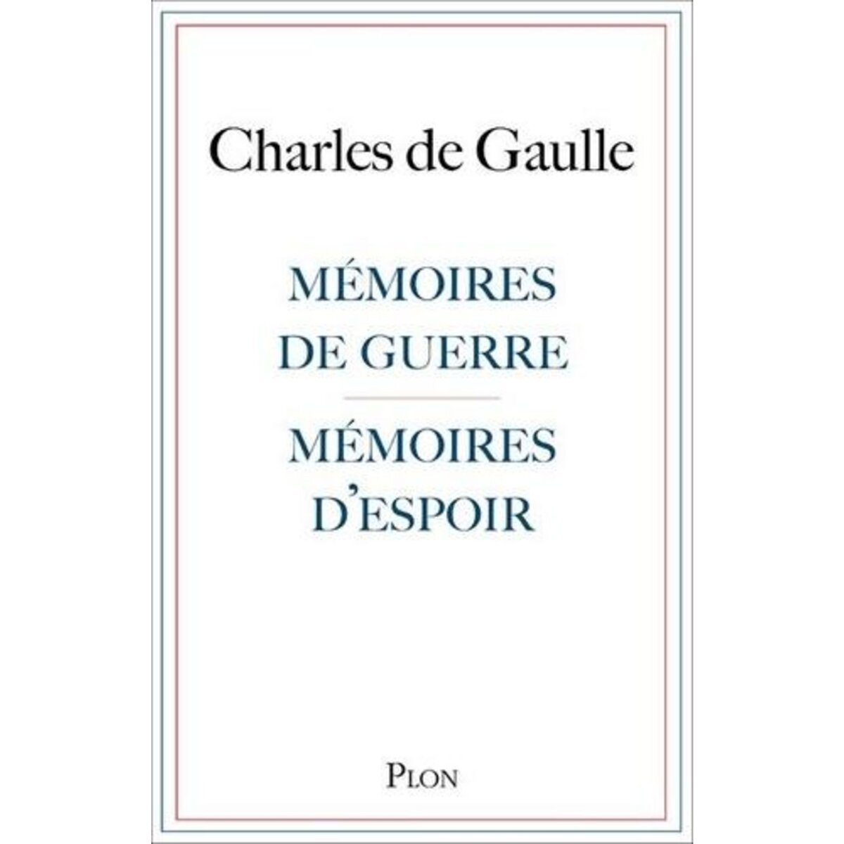 MEMOIRES DE GUERRE, MEMOIRES D'ESPOIR, Gaulle Charles de