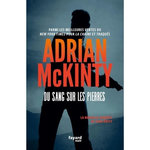 DU SANG SUR LES PIERRES. UNE ENQUETE DE L'INSPECTEUR SEAN DUFFY, McKinty Adrian