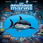 LES ANIMAUX MARINS EN BANDE DESSINEE TOME 1 : AVEC UN DOSSIER BONUS, Cazenove Christophe