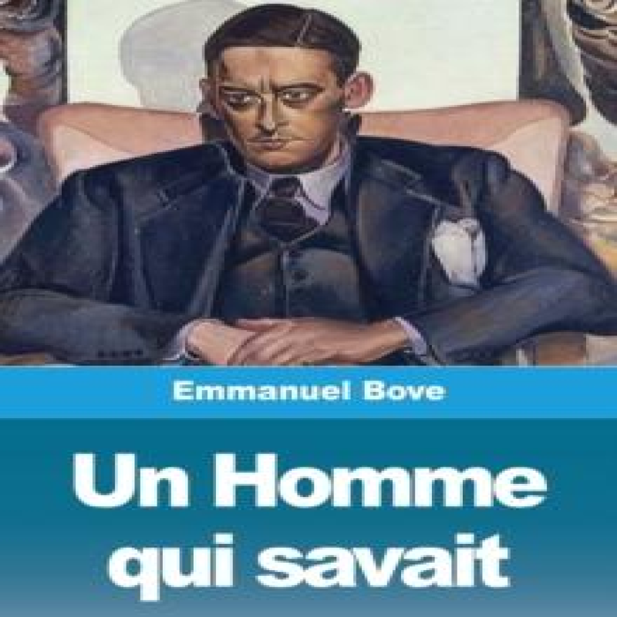 LIVRES Un Homme qui savait - Emmanuel Bove