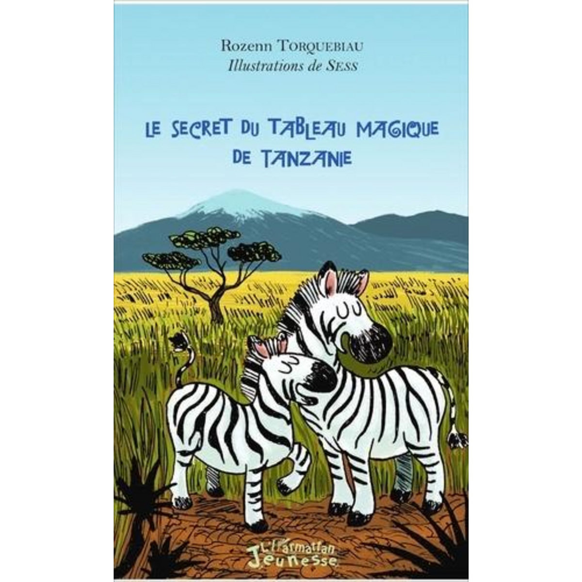 LE SECRET DU TABLEAU MAGIQUE DE TANZANIE, Torquebiau Rozenn