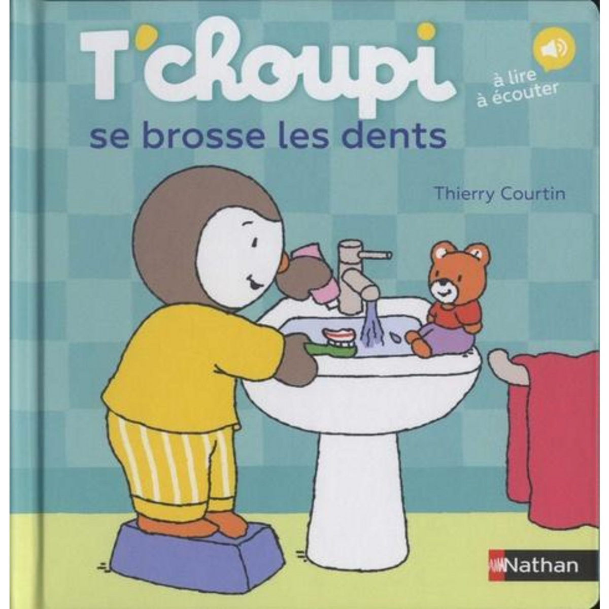 T'choupi se brosse les dents. A lire, à écouter, Courtin Thierry