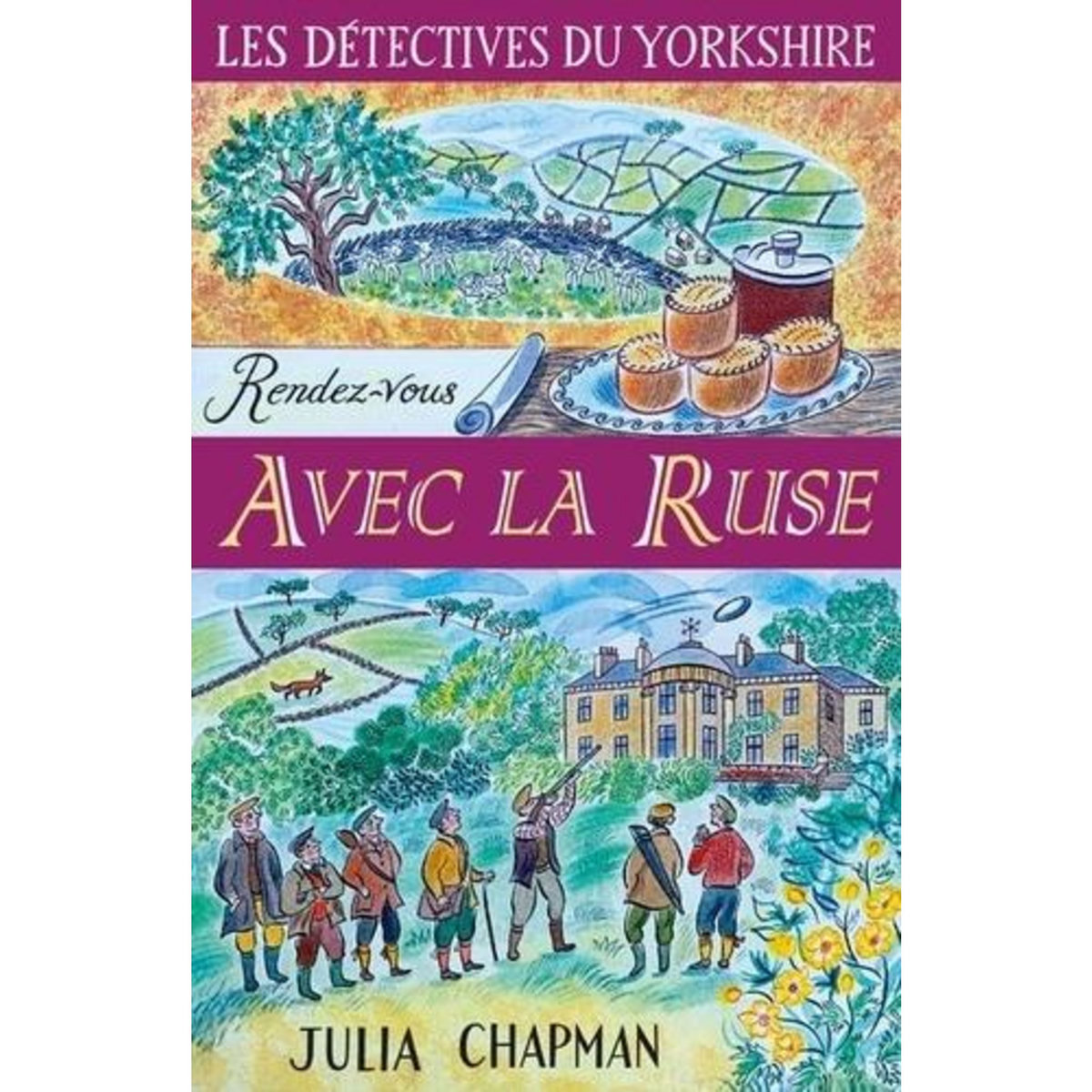 LES DETECTIVES DU YORKSHIRE TOME 6 : RENDEZ-VOUS AVEC LA RUSE, Chapman Julia