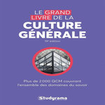 LE GRAND LIVRE DE CULTURE GENERALE. PLUS DE 2000 QCM COUVRANT L'ENSEMBLE DES DOMAINES DU SAVOIR, 19E EDITION, Studyrama