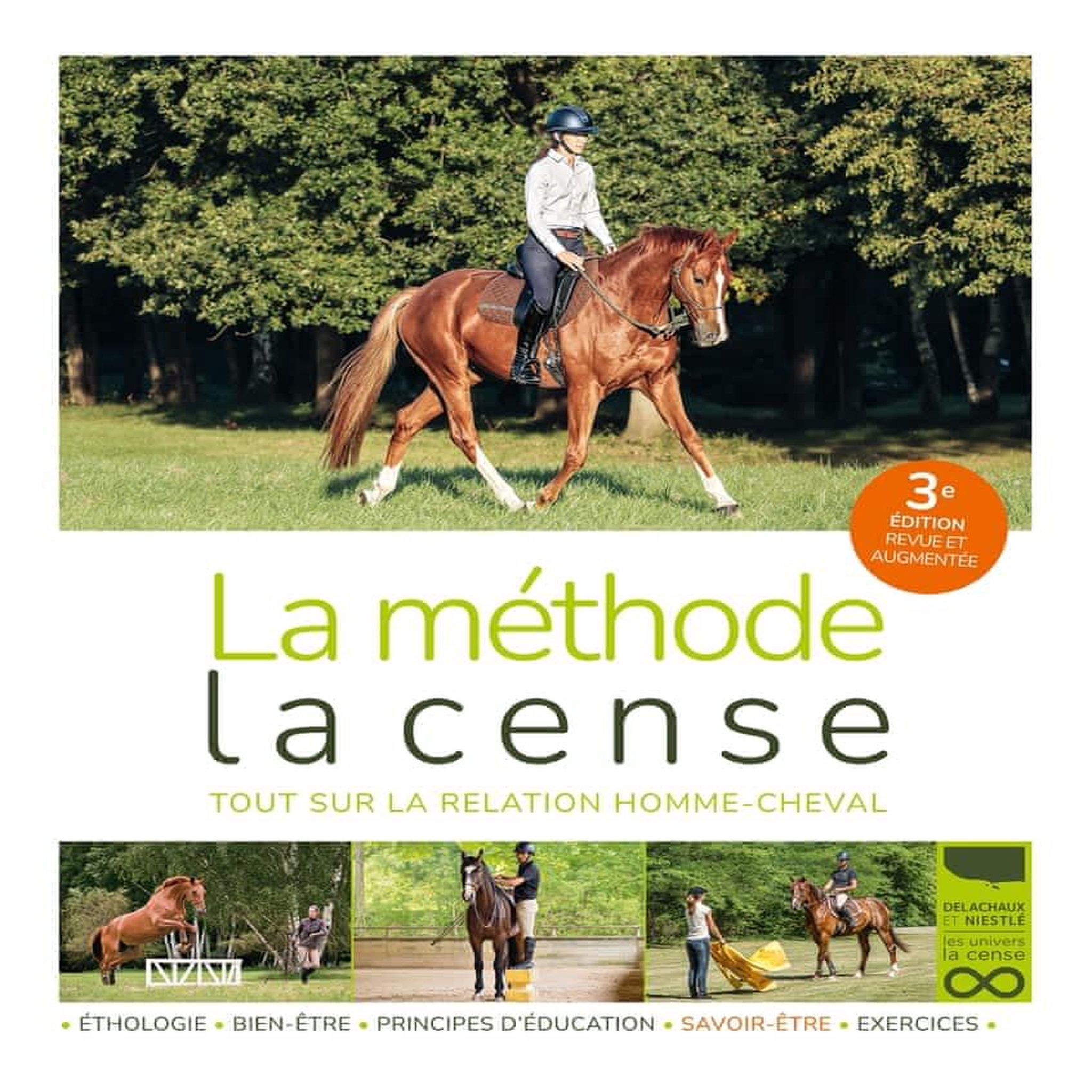METHODE LA CENSE. TOUT SUR LA RELATION HOMME-CHEVAL, 3E EDITION REVUE ET AUGMENTEE, La Cense