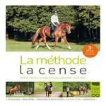 METHODE LA CENSE. TOUT SUR LA RELATION HOMME-CHEVAL, 3E EDITION REVUE ET AUGMENTEE, La Cense