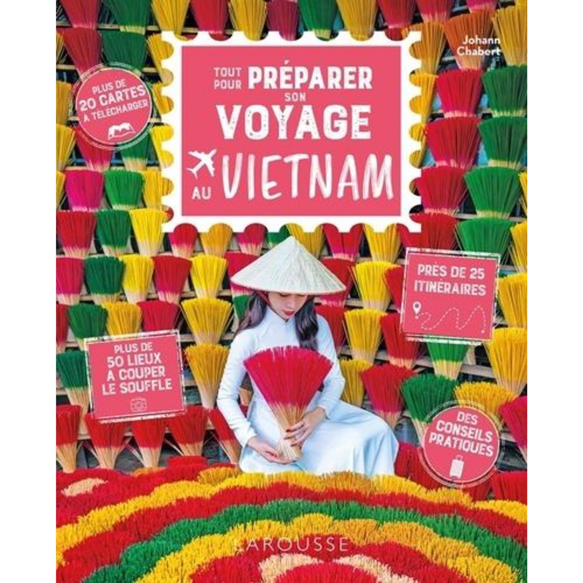 TOUT POUR PREPARER SON VOYAGE AU VIETNAM, Chabert Johann