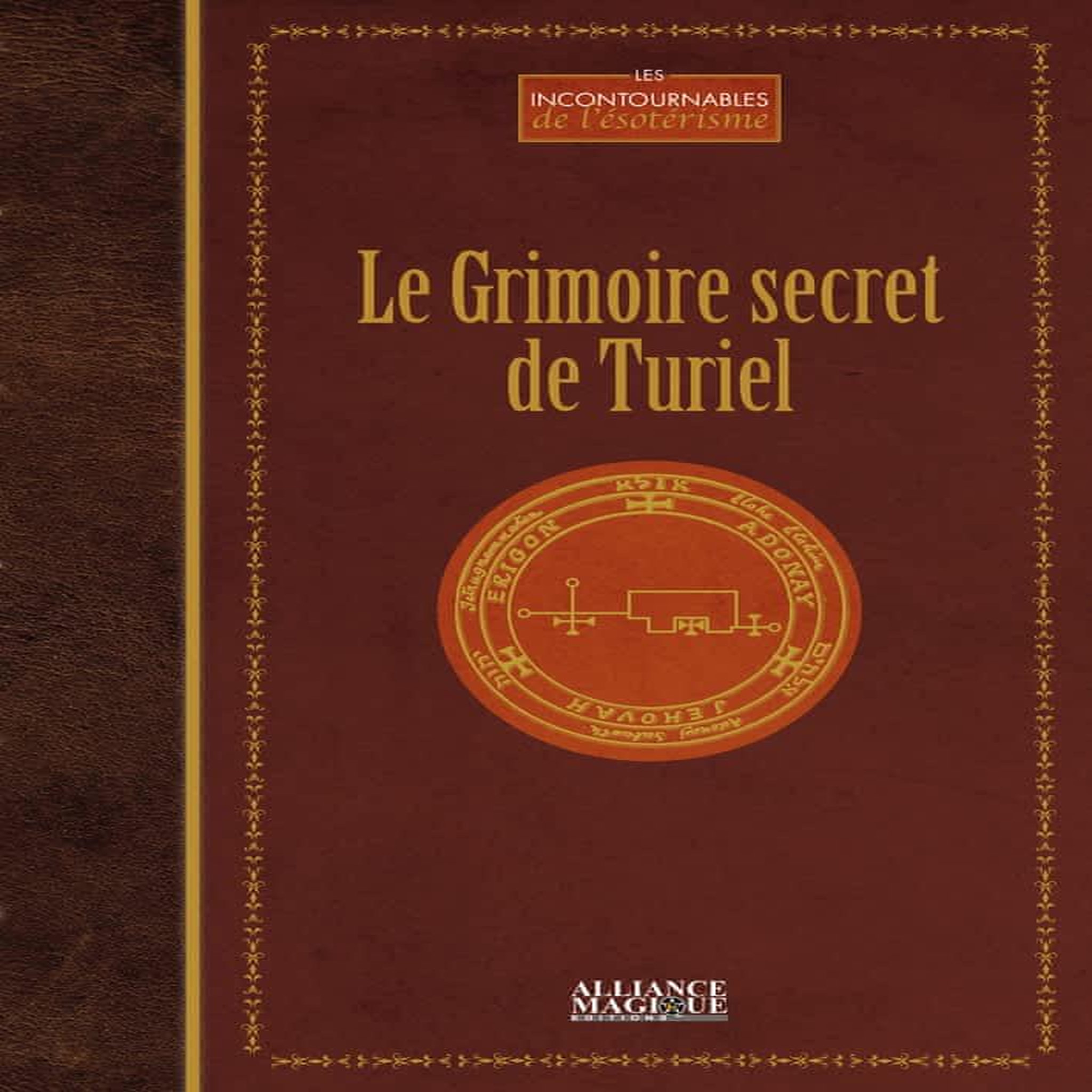 LE GRIMOIRE SECRET DE TURIEL, Pissier Philippe