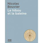 LE HIBOU ET LA BALEINE, Bouvier Nicolas