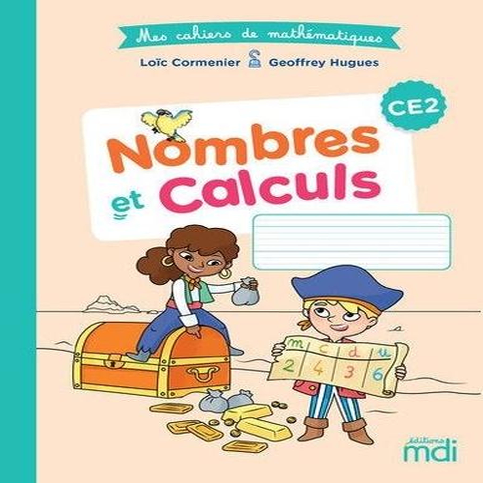 MATHEMATIQUES CE2 NOMBRES ET CALCULS MES CAHIERS DE MATHEMATIQUES. EDITION 2020, Cormenier Loïc
