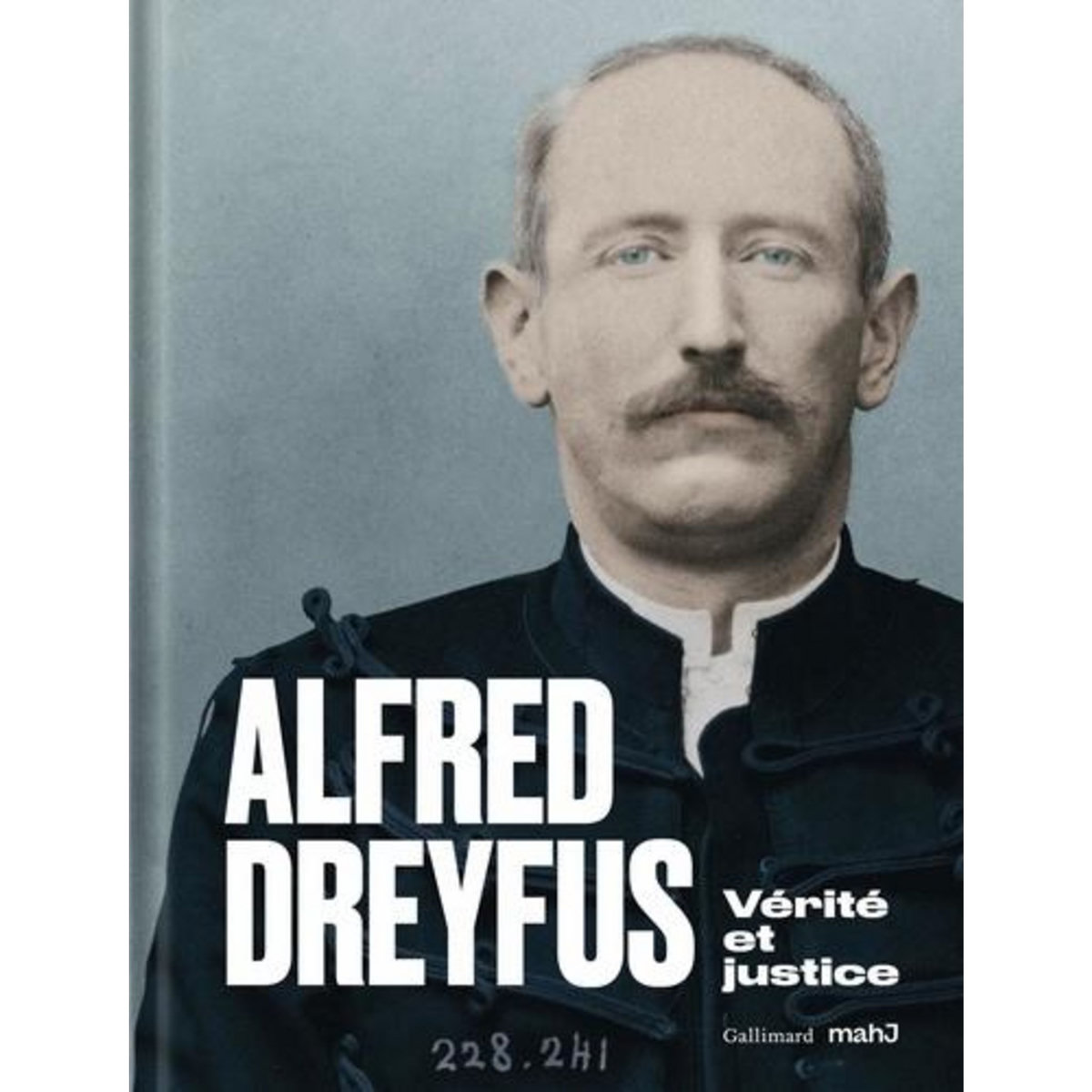 ALFRED DREYFUS. VERITE ET JUSTICE, Cahn Isabelle