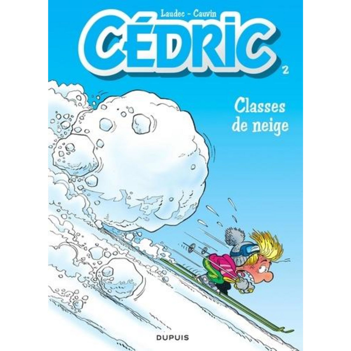 CEDRIC TOME 2 : CLASSES DE NEIGE, Cauvin Raoul
