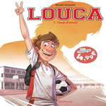 LOUCA TOME 1 : COUP D'ENVOI, Dequier Bruno