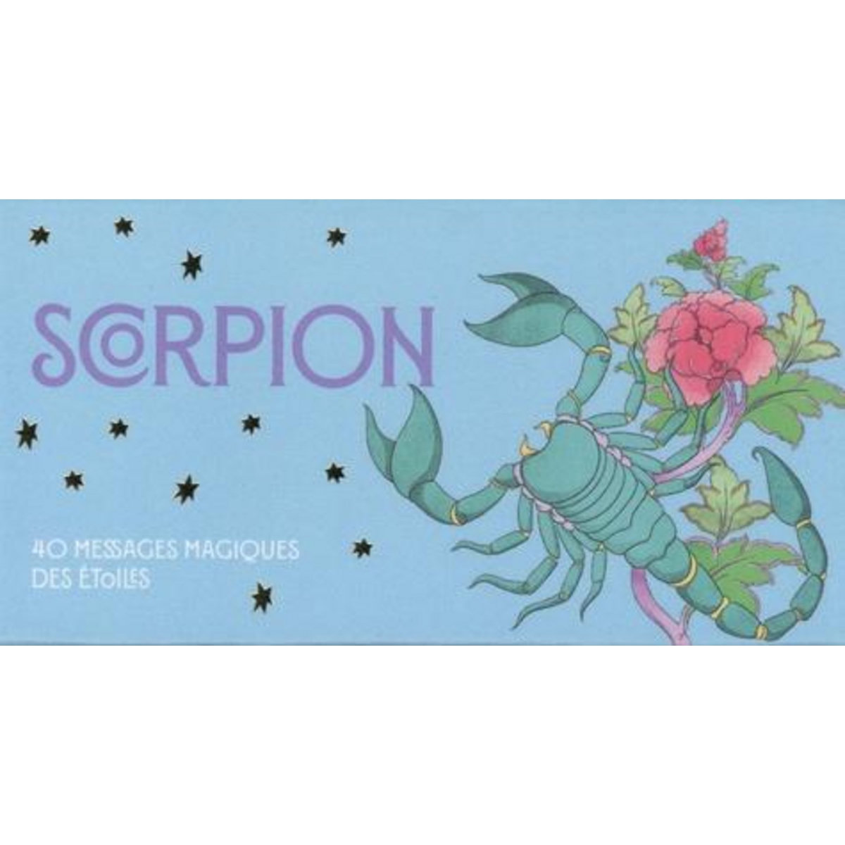 SCORPION. 40 MESSAGES MAGIQUES DES ETOILES, Chiara Viola Ginny