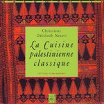 LA CUISINE PALESTINIENNE CLASSIQUE, Dabdoub-Nasser Christiane