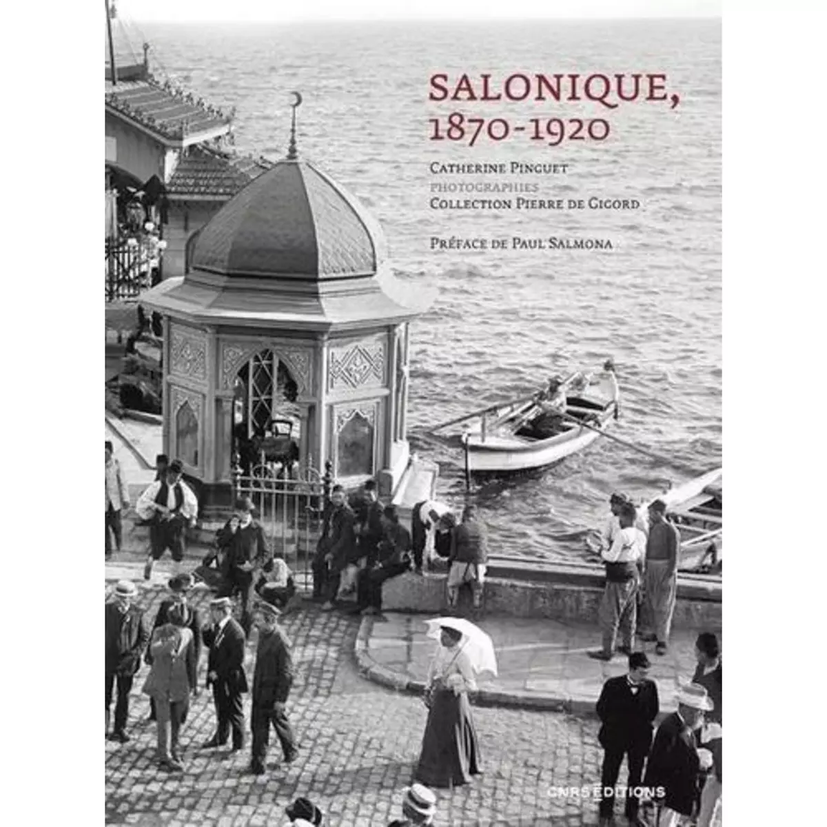  SALONIQUE, 1870-1920, Pinguet Catherine