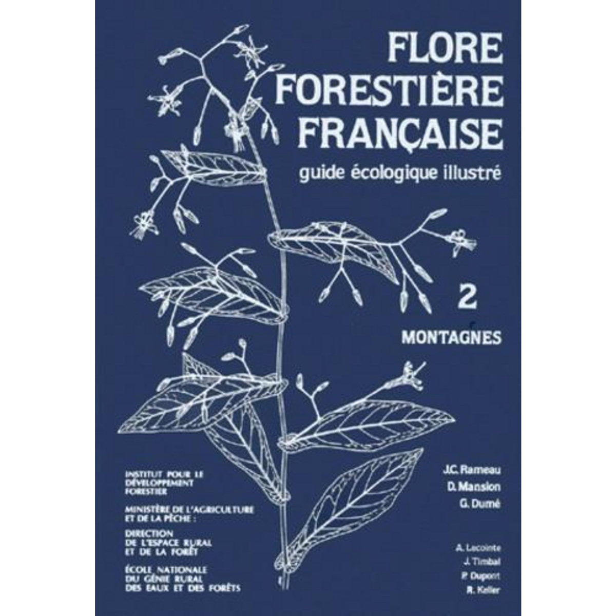 FLORE FORESTIERE FRANCAISE. GUIDE ECOLOGIQUE ILLUSTRE TOME 2, MONTAGNES, Mansion Dominique